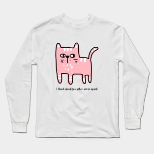 CUTE PINK CAT CUTE KITTY/ Inspirational Quote Long Sleeve T-Shirt